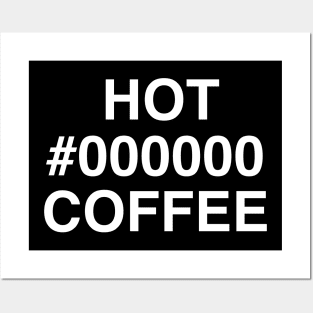 Hot Black Coffee Posters and Art